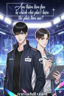 Âm Thầm Làm Fan Bị Chính Chủ Phát Hiện Thì Phải Làm Sao?