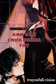 Anh Vẫn Chưa Buông Tay