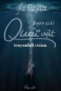Bạn Gái Quái Vật - Hữu Tình Khách