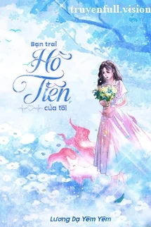 Bạn Trai Hồ Tiên Của Tôi