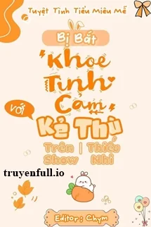 Bị Bắt “Khoe Tình Cảm” Với Kẻ Thù Trên Show Thiếu Nhi