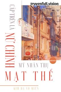 Cấp Trên Là Nữ Chính Mỹ Nhân Thụ Mạt Thế