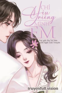 Chỉ Yêu Riêng Mình Em - Dạ Tử Sân