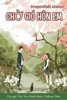 Chờ Gió Hôn Em – Tức Tức Đích Miêu