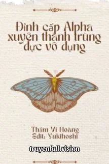 Đỉnh Cấp Alpha Xuyên Thành Trùng Đực Vô Dụng