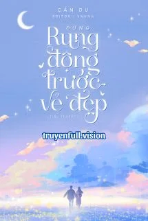 Đừng Rung Động Trước Vẻ Đẹp