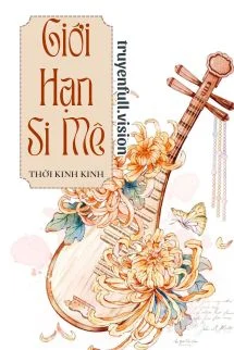 Giới Hạn Si Mê - Thời Kinh Kinh