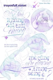 Kẻ Thù Không Đội Trời Chung Mà Cũng Yêu Đương Trong Sáng À?