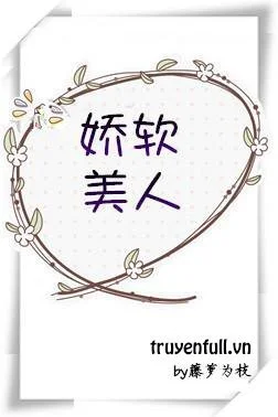 Mĩ Nhân Mềm Mại