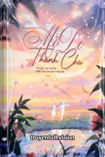 Mộ Dĩ Thành Chu - Lục Lộ Lộc