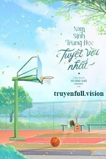 Nam Sinh Trung Học Tuyệt Vời Nhất