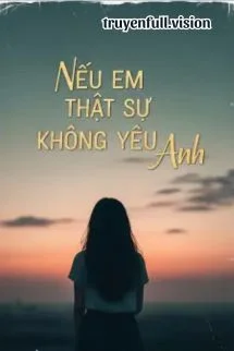 Nếu Em Thực Sự Không Yêu Anh
