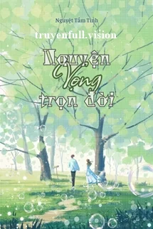 Nguyện Vọng Trọn Đời - Nguyệt Tầm Tinh