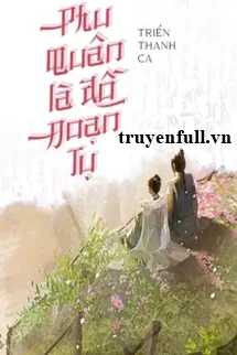 Phu Quân Là Đồ Đoạn Tụ