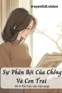 Sự Phản Bội Của Chồng Và Con Trai