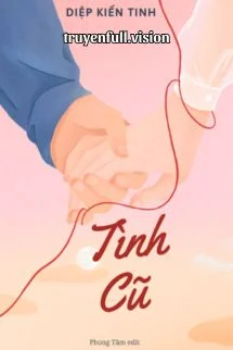 Tình Cũ - Diệp Kiến Tinh