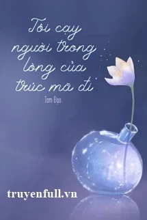 Tôi Cạy Người Trong Lòng Của Trúc Mã Đi