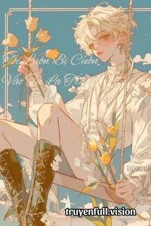 Tôi Luôn Bị Cuốn Vào Tu La Tràng