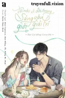 Tôi Mặc Kệ Đời Trong Sảng Văn Giải Trí