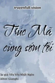 Trúc Mã Cùng Sớm Tối - Yểu Yểu Nhất Ngôn