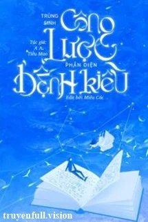 Trùng Sinh Cua Đổ Phản Diện Bệnh Kiều