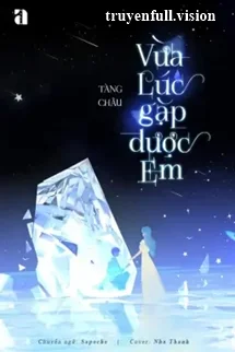 Vừa Lúc Gặp Được Em - Tàng Châu