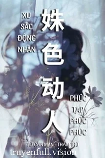 Xu Sắc Động Nhân - Phúc Tạp Phúc Phúc