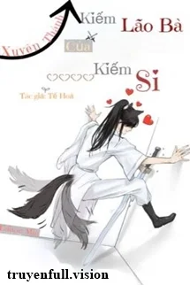Xuyên Thành Kiếm Lão Bà Của Kiếm Si