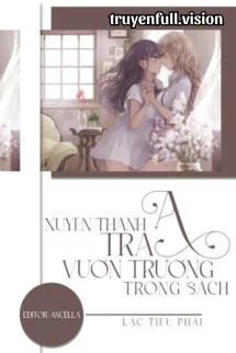 Xuyên Thành Tra A Vườn Trường Trong Sách